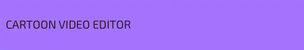 CARTOON VIDEO EDITOR 